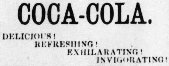 En qué se parece tu negocio a Coca-Cola - Coca-Cola primer anuncio - 18860529 Atlanta Journal News Deliciosa y refrescante